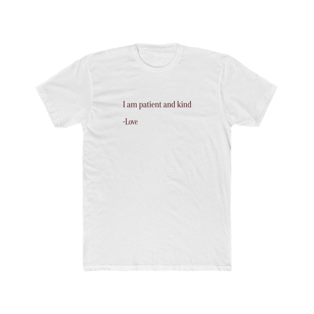 "I am patient and kind — Love" Minimal Inspirational T‑Shirt