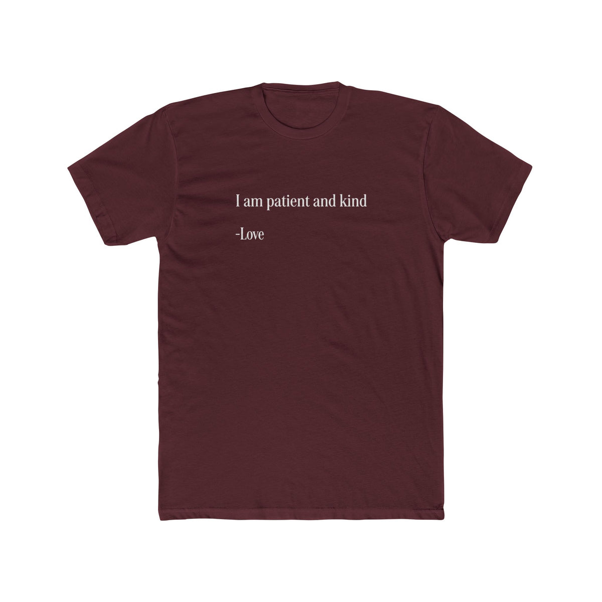 "I am patient and kind — Love" Minimal Inspirational T‑Shirt